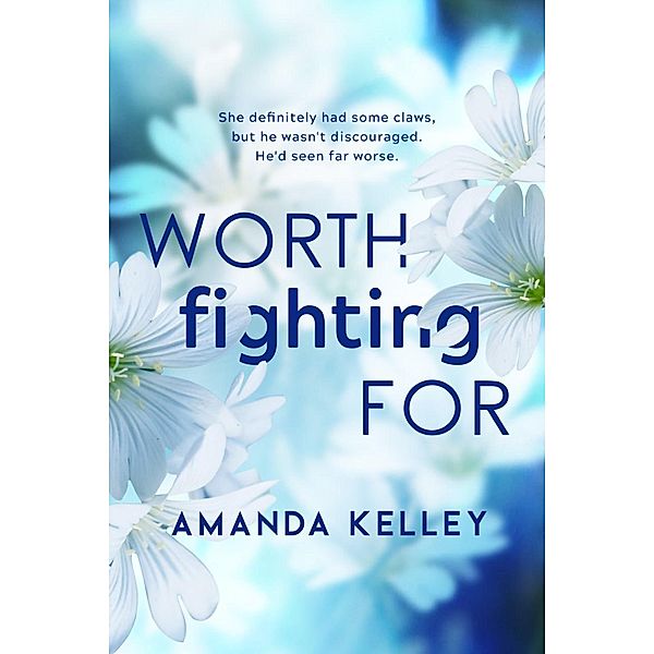 Worth Fighting For (Worthy Series) / Worthy Series, Amanda Kelley