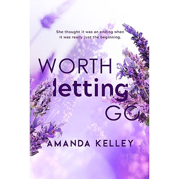 Worth Letting Go (Worthy Series) / Worthy Series, Amanda Kelley