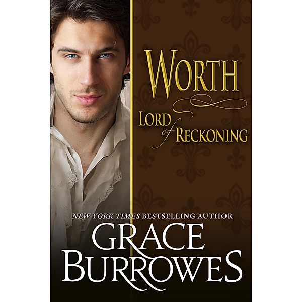 Worth: Lord of Reckoning (Lonely Lords, #10) / Lonely Lords, Grace Burrowes