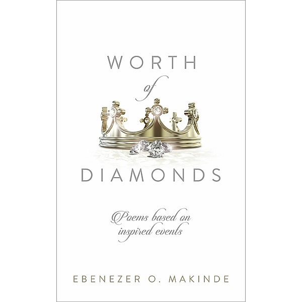 Worth of Diamonds, Ebenezer O. Makinde