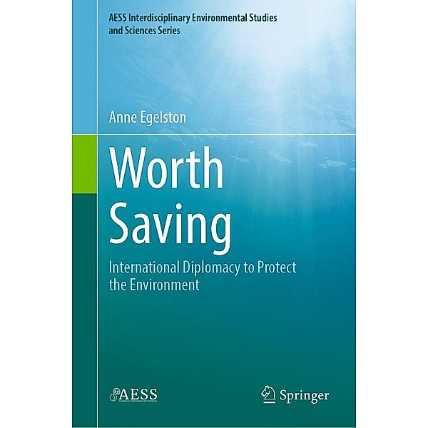 Worth Saving / AESS Interdisciplinary Environmental Studies and Sciences Series, Anne Egelston