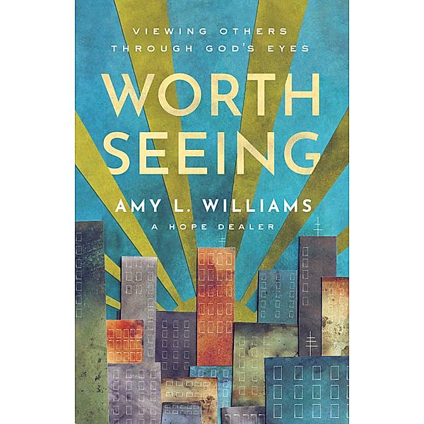 Worth Seeing, Amy L. Williams