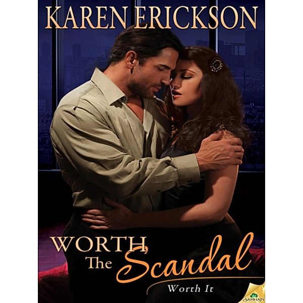 Worth the Scandal, Karen Erickson