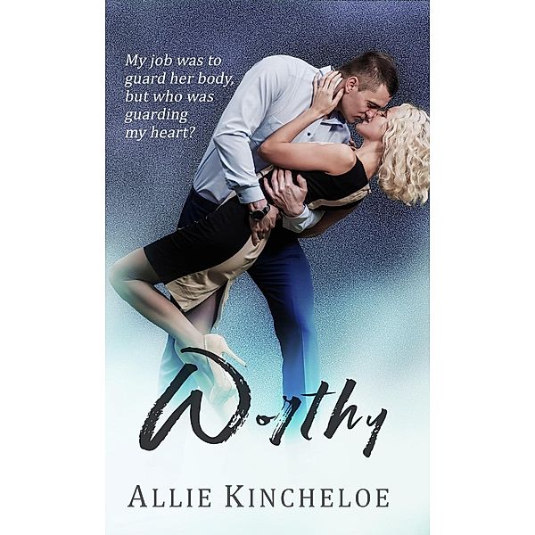 Worthy, Allie Kincheloe