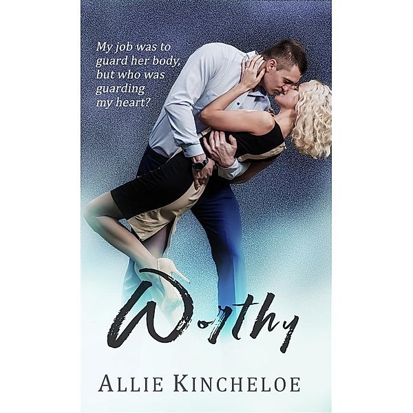 Worthy, Allie Kincheloe