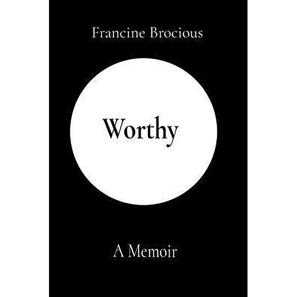 Worthy, Francine Brocious