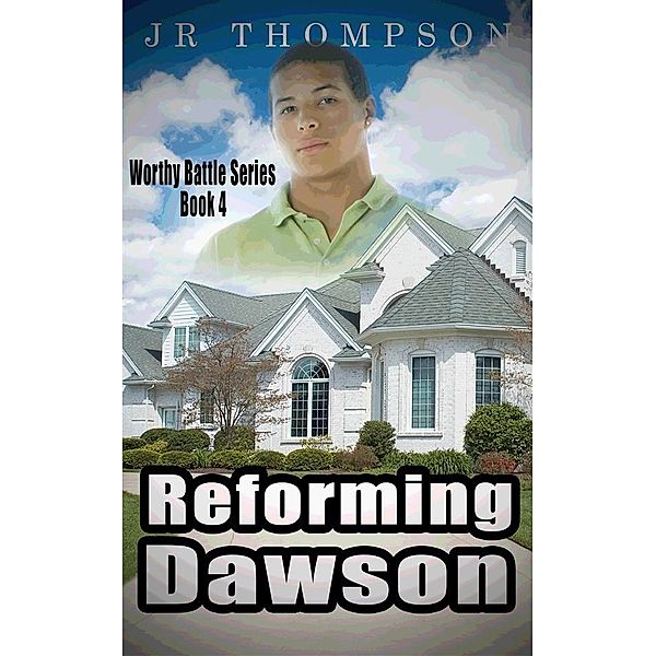 Worthy Battle Series: Reforming Dawson, JR Thompson