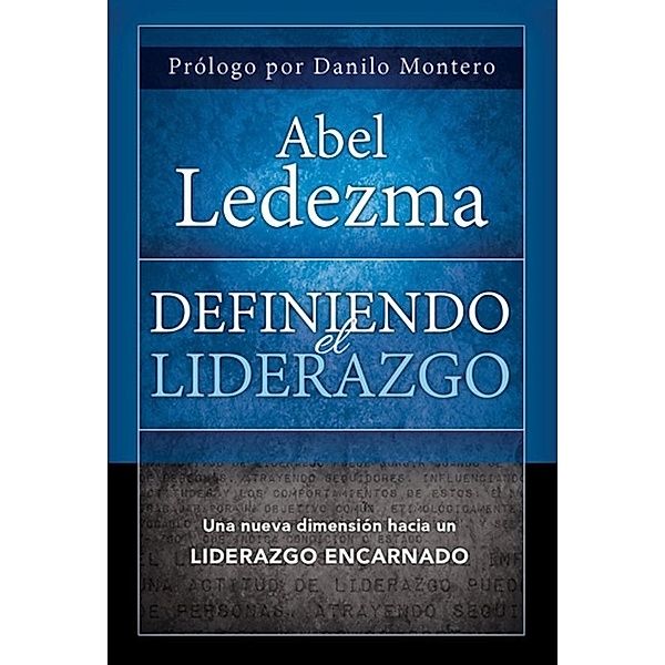 Worthy Books: Definiendo el Liderazgo, Abel Ledezma