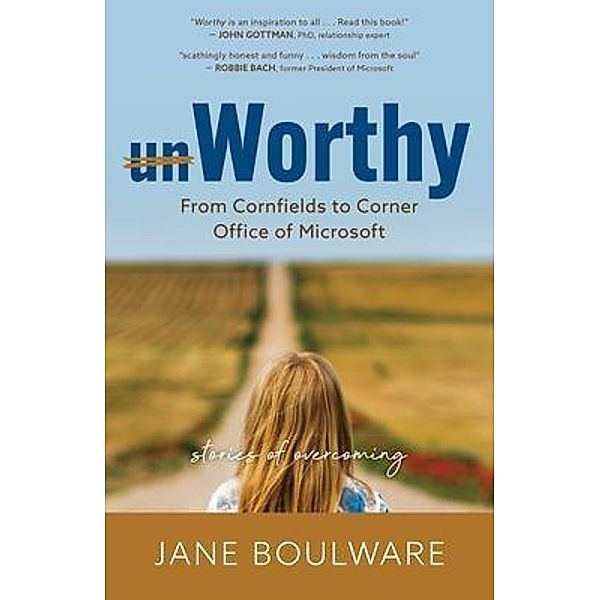 WORTHY - From Cornfields to Corner Office of Microsoft, Jane Boulware