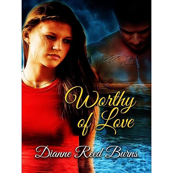 Worthy of Love (Finding Love, #6), Dianne Reed Burns