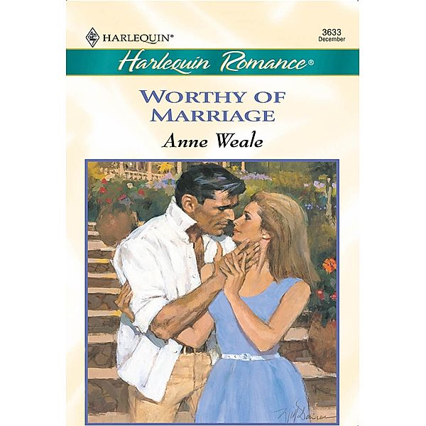 Worthy Of Marriage (Mills & Boon Cherish) / Mills & Boon Cherish, Anne Weale