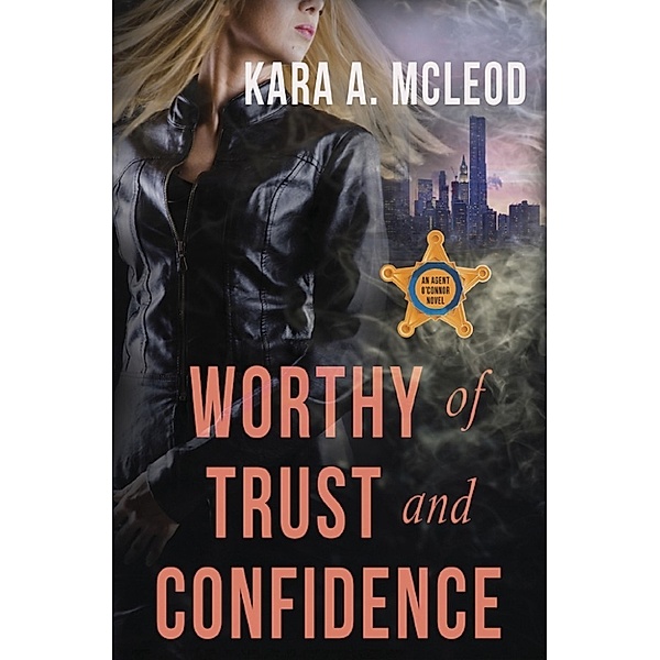 Worthy of Trust and Confidence, Kara A. McLeod