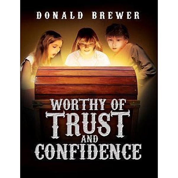 Worthy of Trust and Confidence, Donald Brewer