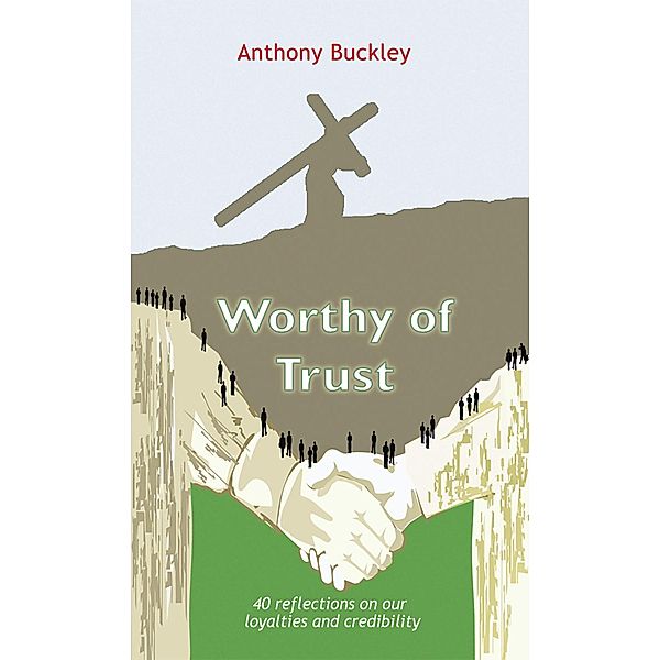 Worthy of Trust / Highland Books Ltd., Anthony Buckley