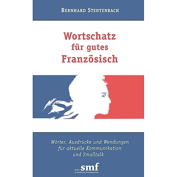 Wortschatz für gutes Französisch, Bernhard Stentenbach