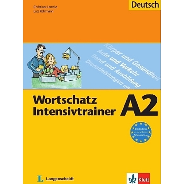 Wortschatz Intensivtrainer A2, Christiane Lemcke, Lutz Rohrmann