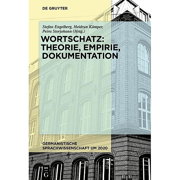 Wortschatz: Theorie, Empirie, Dokumentation / Germanistische Sprachwissenschaft um 2020