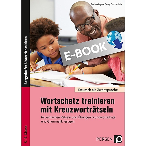 Wortschatz trainieren mit Kreuzworträtseln / Deutsch als Zweitsprache syst. fördern - SEK, Barbara Jaglarz, Georg Bemmerlein