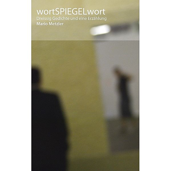 wortSPIEGELwort, Mario Metzler