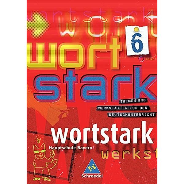 Wortstark, Ausgabe Hauptschule Bayern: 6. Klasse, SprachLeseBuch