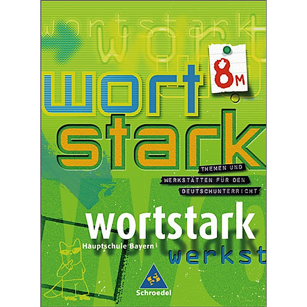 Wortstark, Ausgabe Hauptschule Bayern: 8. Klasse, SprachLeseBuch, Ausgabe 8M