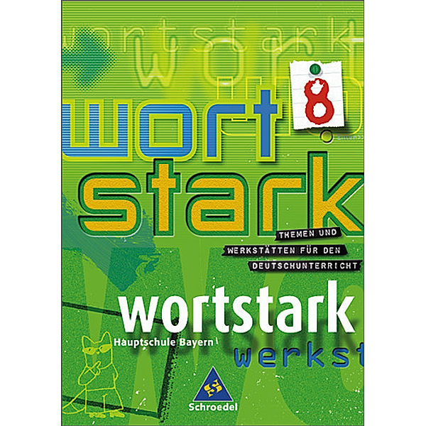 Wortstark, Ausgabe Hauptschule Bayern / 8. Klasse, SprachLeseBuch, Ausgabe 8R