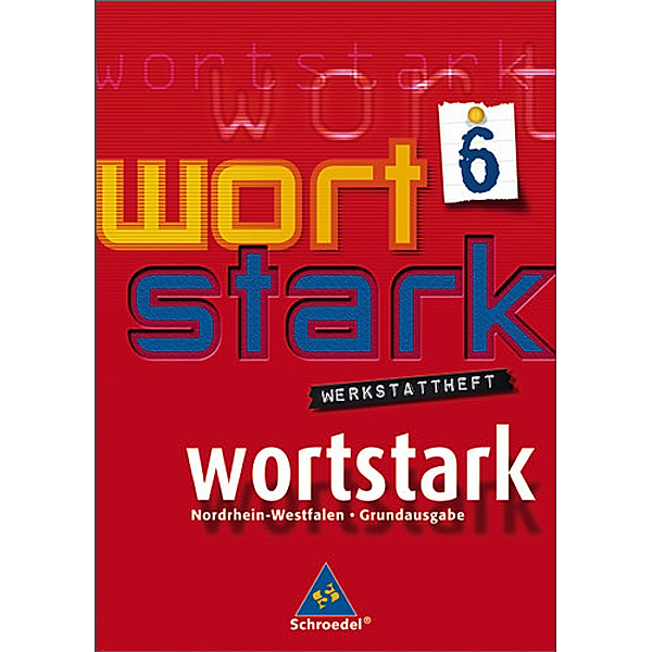 Wortstark, Ausgabe Hauptschule Nordrhein-Westfalen: 6. Klasse, Werkstattheft