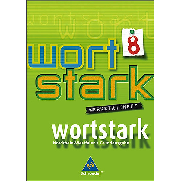 Wortstark, Ausgabe Hauptschule Nordrhein-Westfalen: 8. Klasse, Werkstattheft