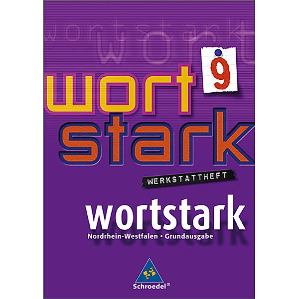 Wortstark, Ausgabe Hauptschule Nordrhein-Westfalen: 9. Klasse, Werkstattheft