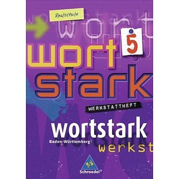 Wortstark, Ausgabe Realschule Baden-Württemberg: Bd.5 9. Klasse, Werkstattheft