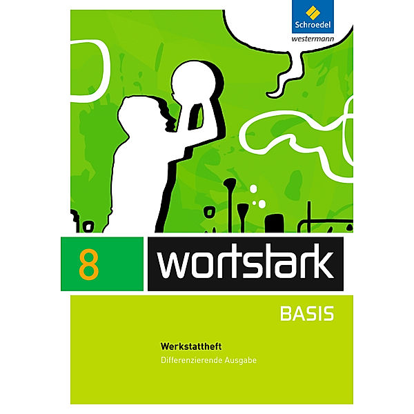 wortstark Basis - Differenzierende Allgemeine Ausgabe 2012, Lyane Berndt-Kroese, Beatrice Driesch-Roth, Tanja Fischer, Irmgard Honnef-Becker, Fritz Wiesmann, Heiderose Lange