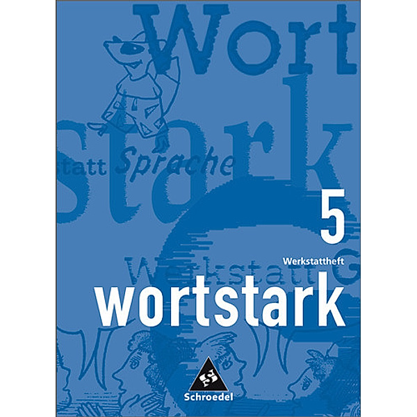 Wortstark, Bisherige Ausgabe: 5. Klasse, Werkstattheft
