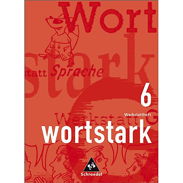 Wortstark, Bisherige Ausgabe: 6. Klasse, Werkstattheft