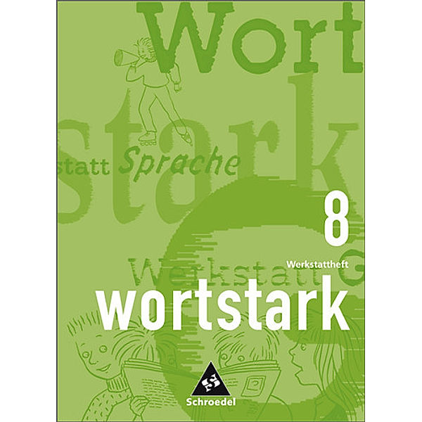 Wortstark, Bisherige Ausgabe: 8. Klasse, Werkstattheft