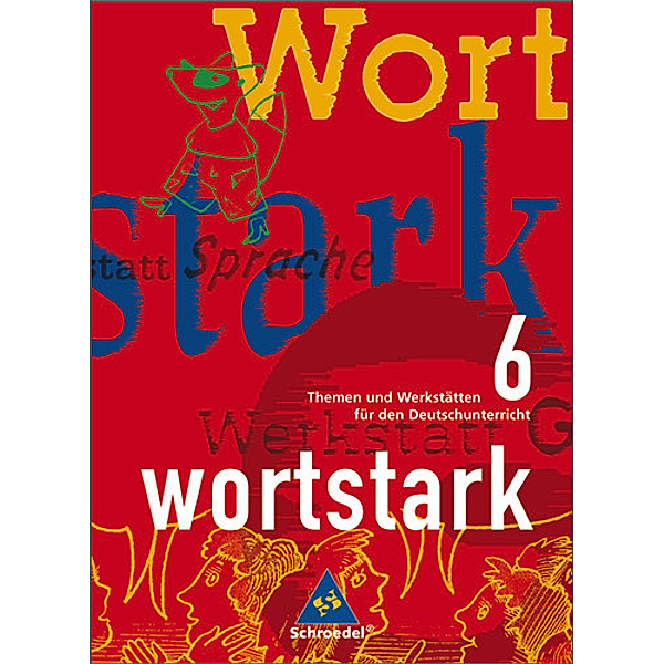 Wortstark, Bisherige Ausgabe: Bd.6 6. Klasse