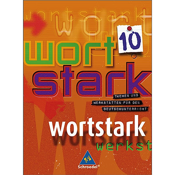 Wortstark, Neubearbeitung: 10. Klasse, SprachLeseBuch