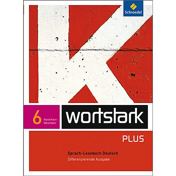 wortstark Plus - Differenzierende Ausgabe für Nordrhein-Westfalen 2009, Irmgard Ehls, Irmgard Honnef-Becker, Heiderose Lange, Gerd Ludwig, Eleonore Preuß, Fritz Wiesmann, Simone Depner