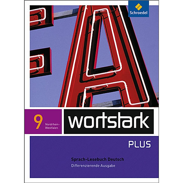 wortstark Plus - Differenzierende Ausgabe für Nordrhein-Westfalen 2009, Irmgard Ehls, Irmgard Honnef-Becker, Heiderose Lange, Gerd Ludwig, Eleonore Preuß, Fritz Wiesmann, Simone Depner