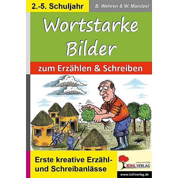 Wortstarke Bilder zum Erzählen & Schreiben, Bernd Wehren