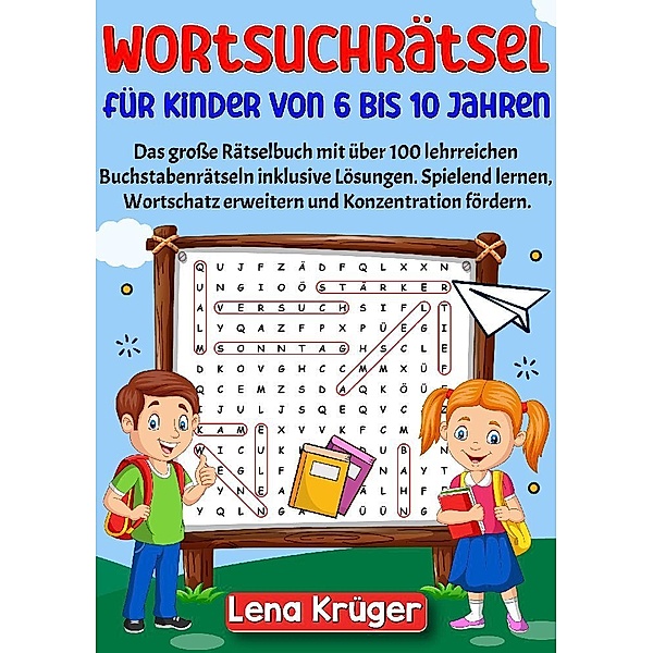 Wortsuchrätsel für Kinder von 6 bis 10 Jahren, Lena Krüger