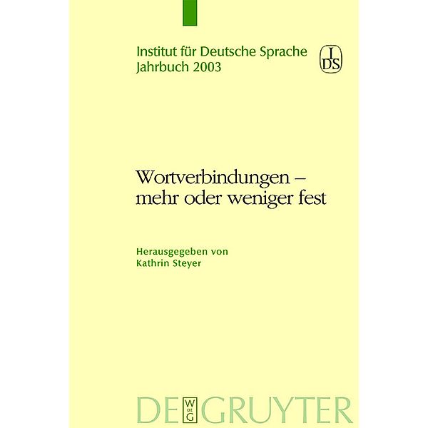 Wortverbindungen - mehr oder weniger fest / Jahrbuch des Instituts für Deutsche Sprache