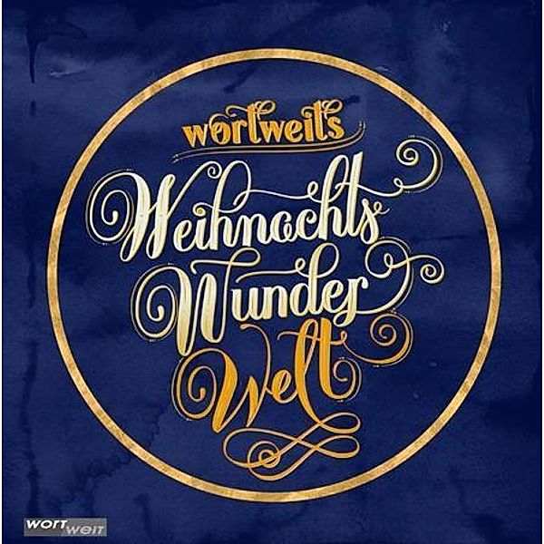 wortweits WeihnachtsWunderWelt, Friedrich Felix, Joanna Galant, Ida Häusser, Sabine Krammer, Elisabeth Ornauer, Nicole Maria Reif, Anna Reiss