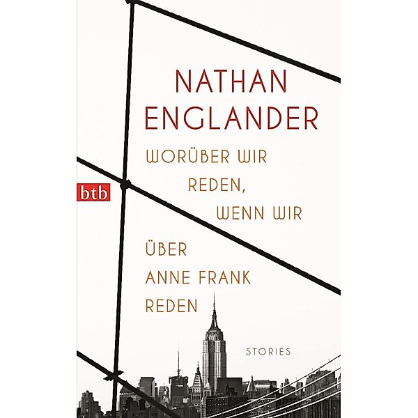 Worüber wir reden, wenn wir über Anne Frank reden, Nathan Englander
