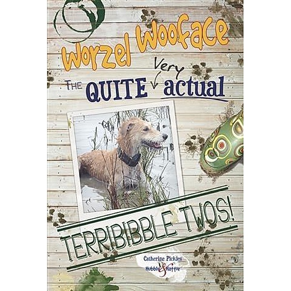 Worzel Wooface - The quite very actual Terribibble Twos, Catherine Pickles