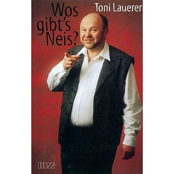 Wos gibt's Neis?, Toni Lauerer