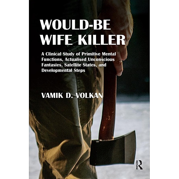 Would-Be Wife Killer, Vamik D. Volkan