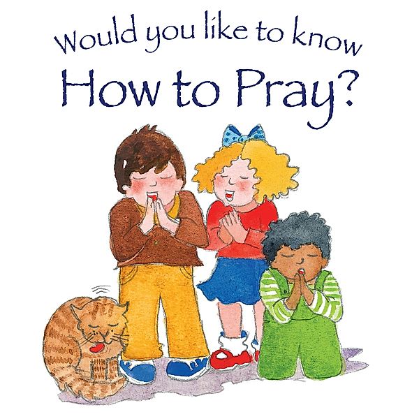 Would You Like to Know How to Pray? / Would you like to know?, Tim Dowley