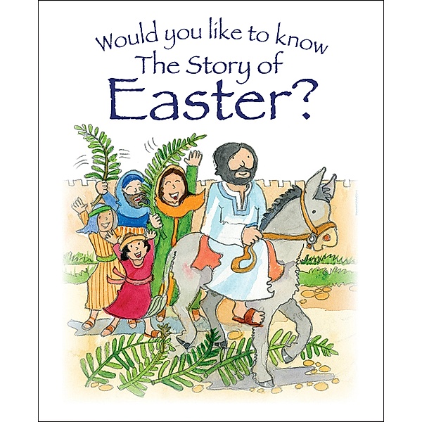 Would You Like to Know the Story of Easter? / Would you like to know?, Tim Dowley