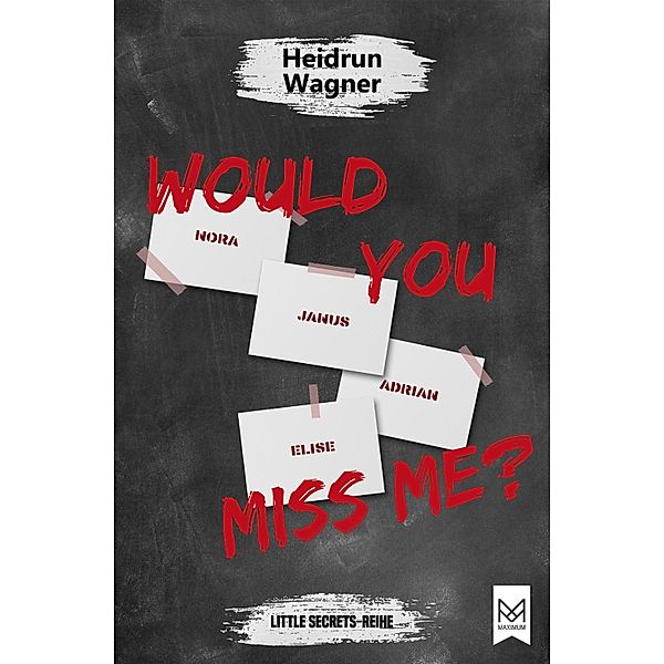 Would You Miss Me? / Little Secrets-Reihe Bd.1, Heidrun Wagner