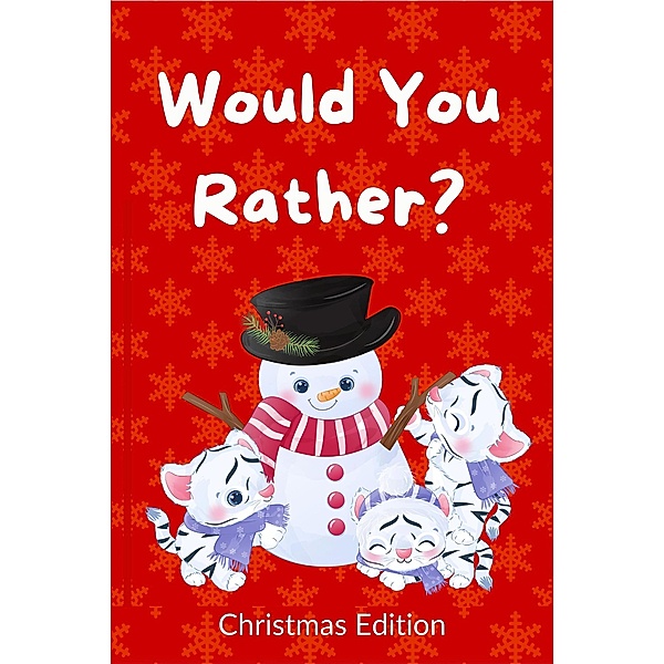 Would You Rather? Christmas Edition, Rebecca Bluethorne, Marcia B. Joseph